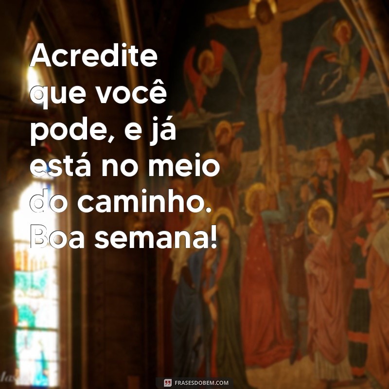 24 Frases Motivacionais para Começar a Semana com Energia e Inspiração 