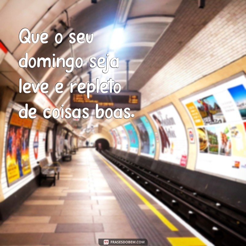 Descubra as melhores frases para desejar uma boa tarde de domingo feliz! 