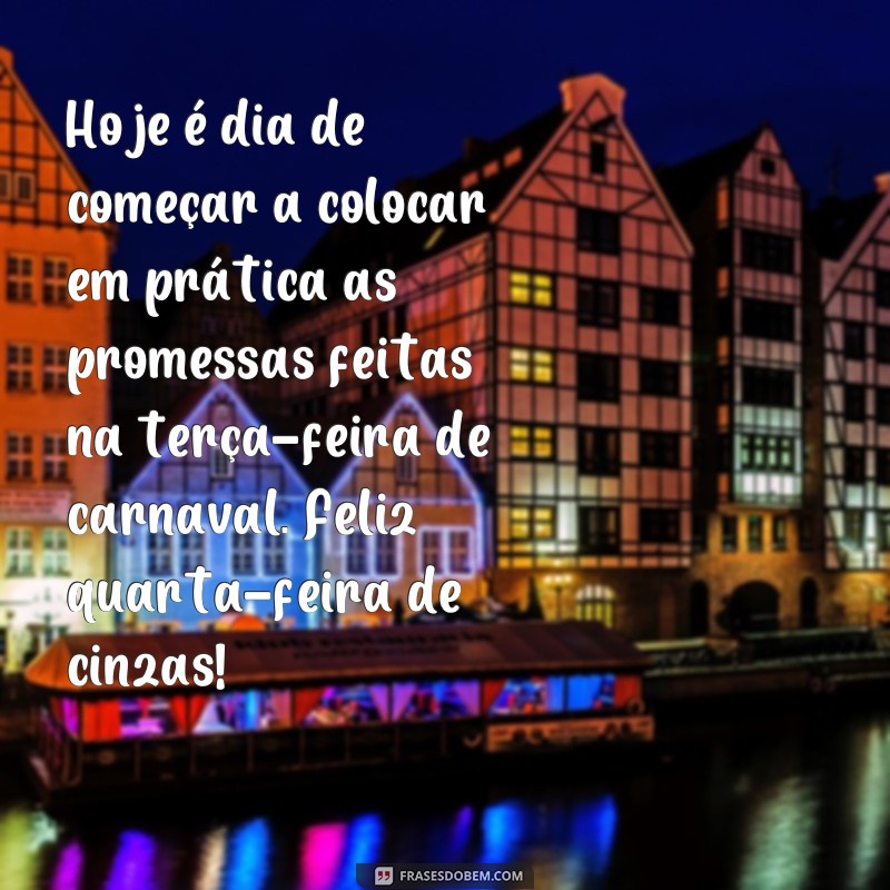 Comece a quarta-feira de cinzas com inspiração: confira essas frases de bom dia! 