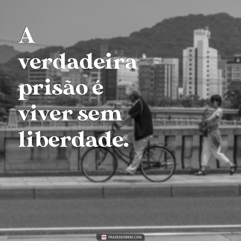 Descubra as melhores frases curtas sobre liberdade para inspirar sua jornada! 