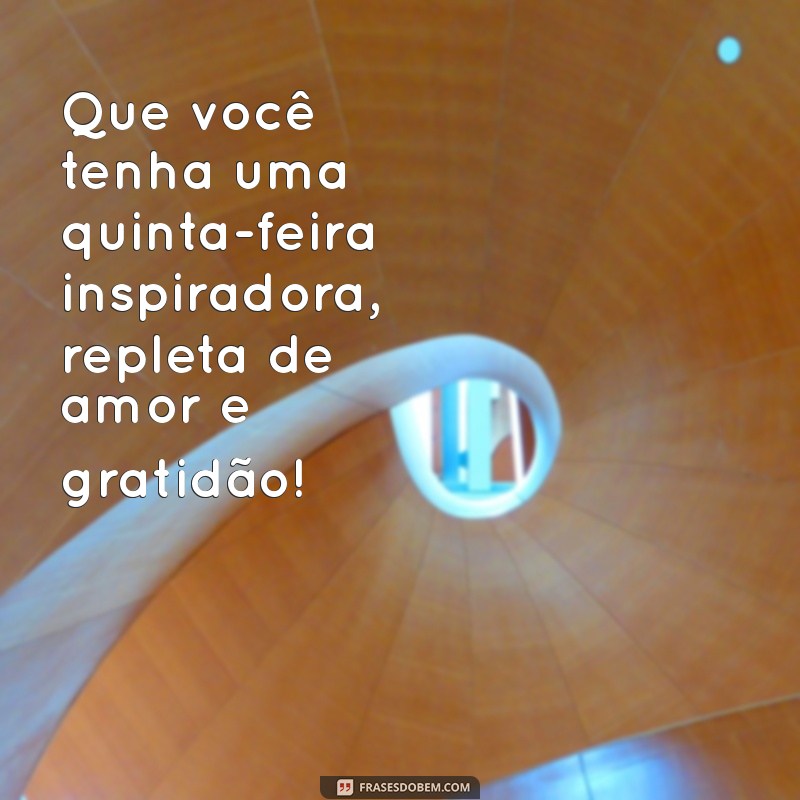 Frases Inspiradoras para uma Quinta-Feira Produtiva e Positiva 