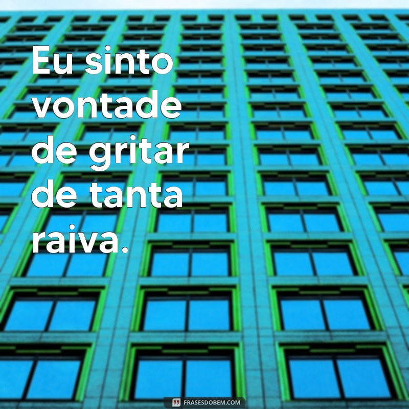 Descubra as Melhores Frases de Raiva para Expressar seu Status 