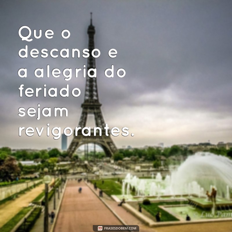 50 Frases Inspiradoras para Celebrar Qualquer Feriado 