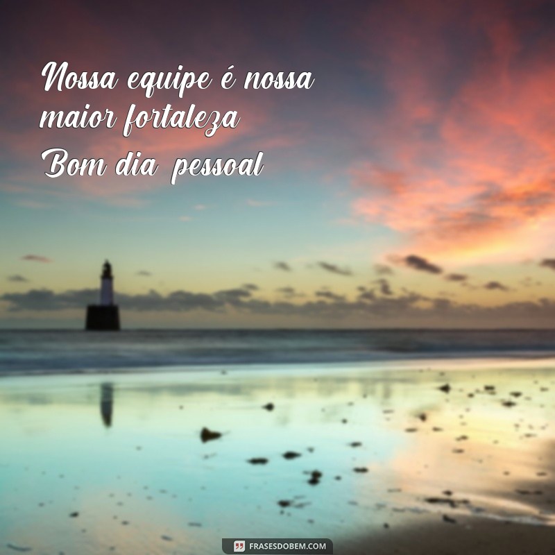 Comece o dia com positividade: 27 frases inspiradoras para motivar sua equipe 