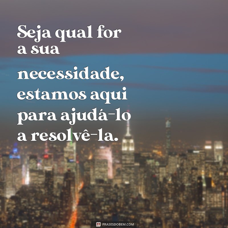 Descubra as melhores frases para encantar seus clientes com um atendimento excepcional 