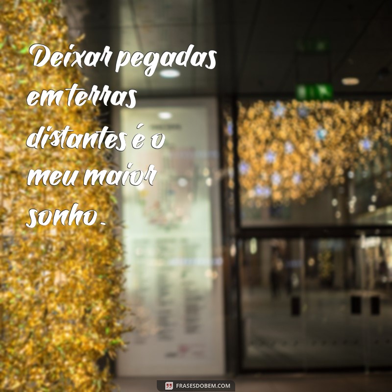 Descubra as Melhores Frases para Inspirar sua Vontade de Viajar 