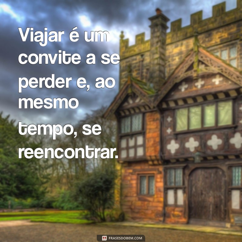 Descubra as Melhores Frases para Inspirar sua Vontade de Viajar 