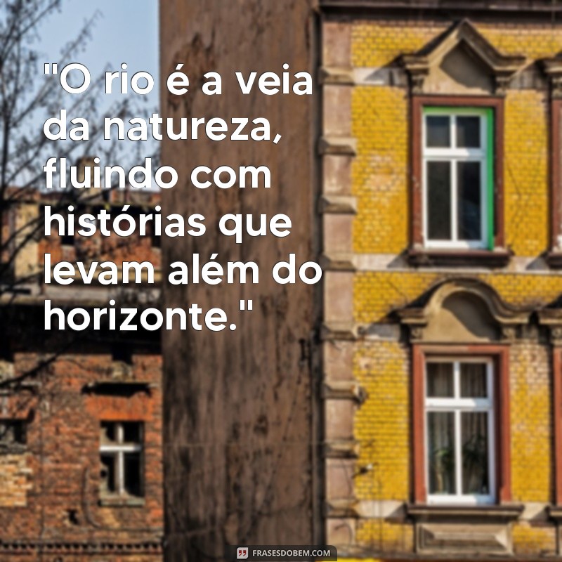 frases de rio e natureza 