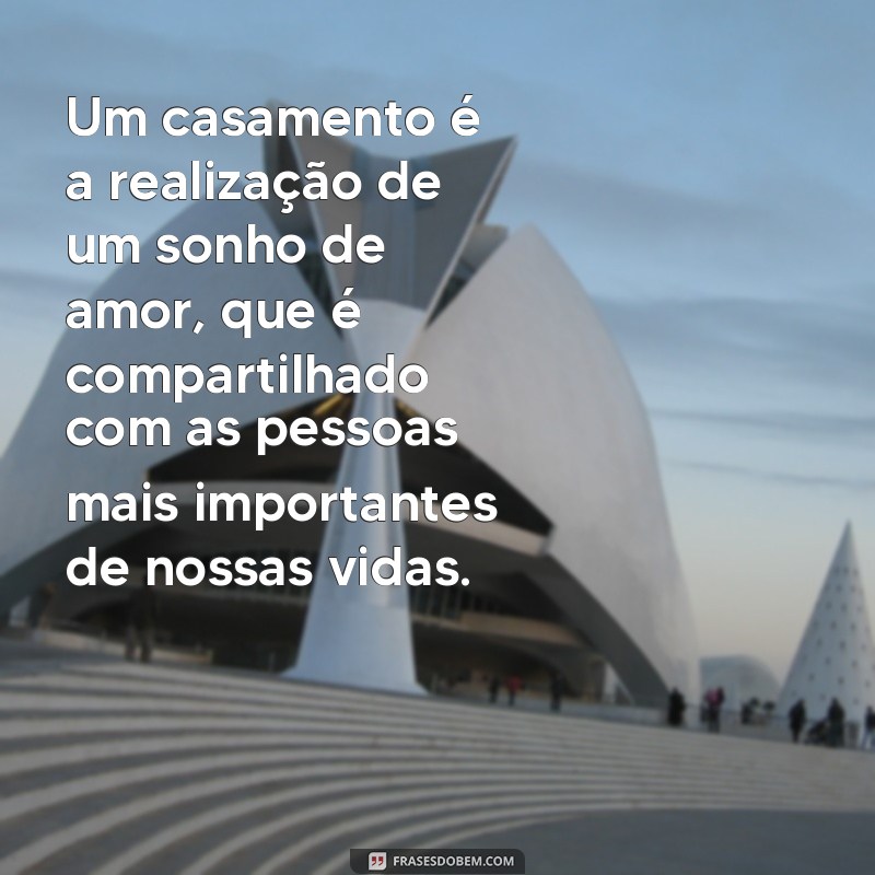 Descubra as mais belas frases para realizar o seu sonho de casamento 