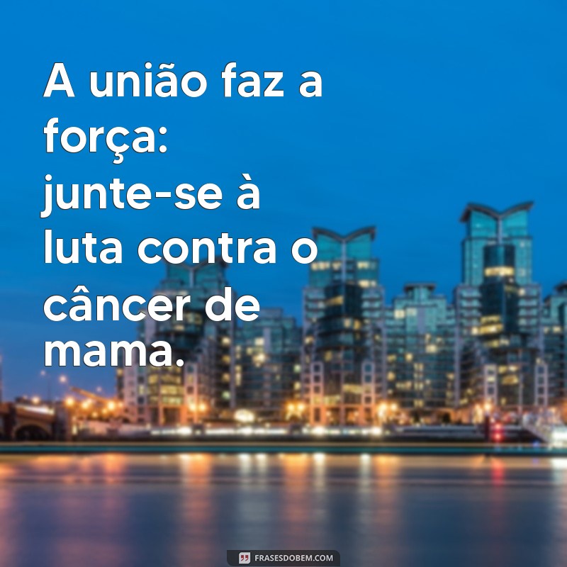 Frases Inspiradoras para Celebrar o Outubro Rosa e Conscientizar sobre o Câncer de Mama 