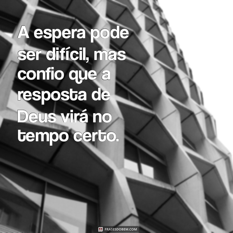 Frases Inspiradoras de Confiança em Deus: Acredite que Tudo Vai Dar Certo 