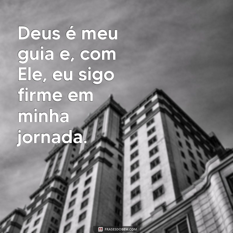 Frases Inspiradoras de Confiança em Deus: Acredite que Tudo Vai Dar Certo 