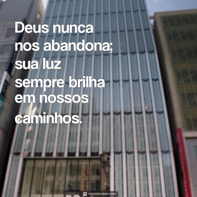 Frases Inspiradoras de Confiança em Deus: Acredite que Tudo Vai Dar Certo 