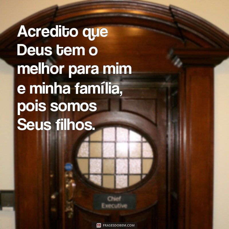 Descubra as melhores frases que mostram a confiança no plano de Deus para sua vida 