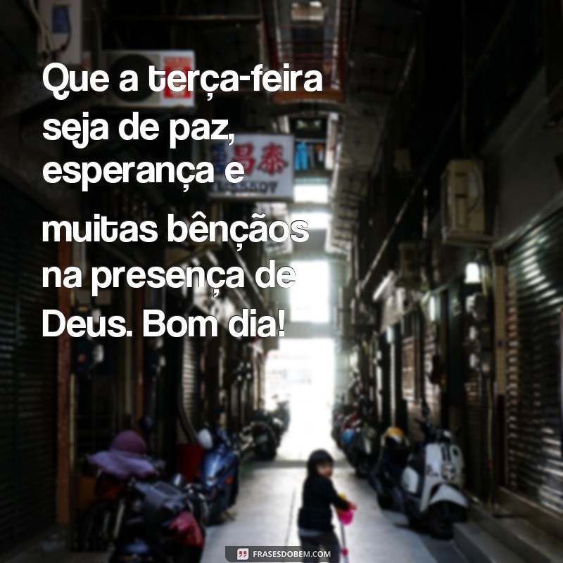 Comece sua terça-feira com Deus: 27 frases inspiradoras de bom dia 