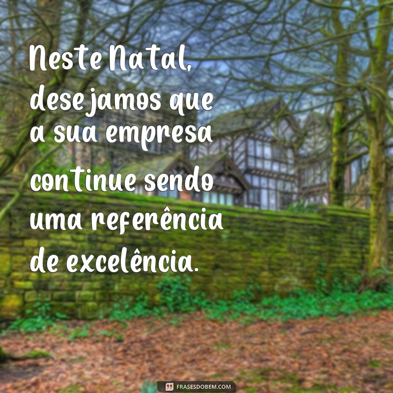 Encante seus clientes com as melhores frases para cartão de Natal da sua empresa! 