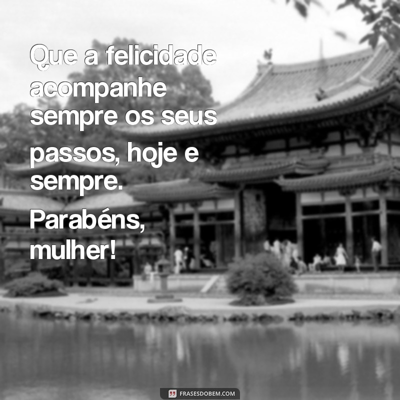 Descubra as melhores frases para fazer qualquer mulher feliz e sorrir! 