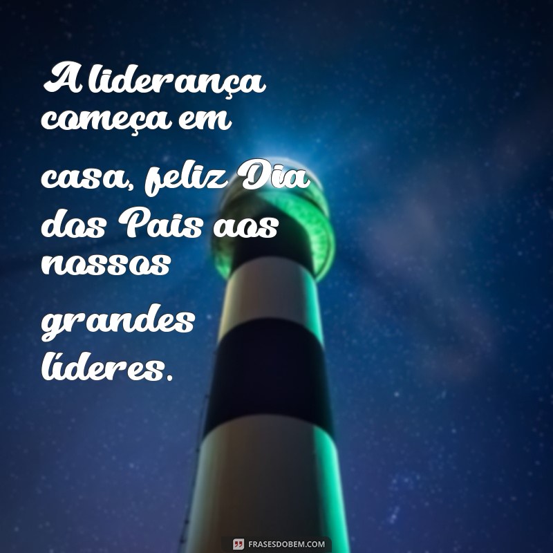 Melhores Frases para o Dia dos Pais no Ambiente Corporativo 