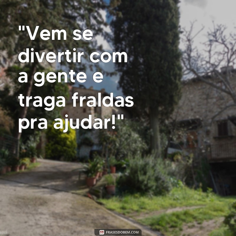 frases para convite de cha de fraldas engraçadas 