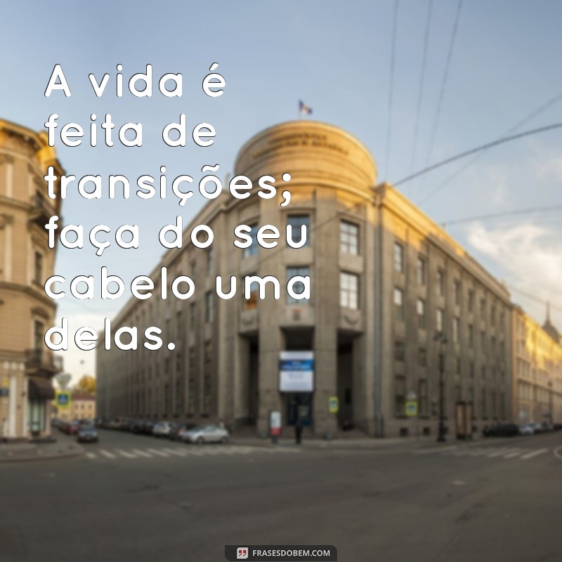 Transforme Seu Estilo: Frases Inspiradoras para Mudança de Visual de Cabelo no Estilo Tumblr 