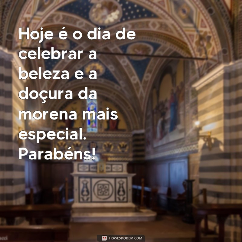 Descubra as melhores frases para celebrar o Dia da Morena! 