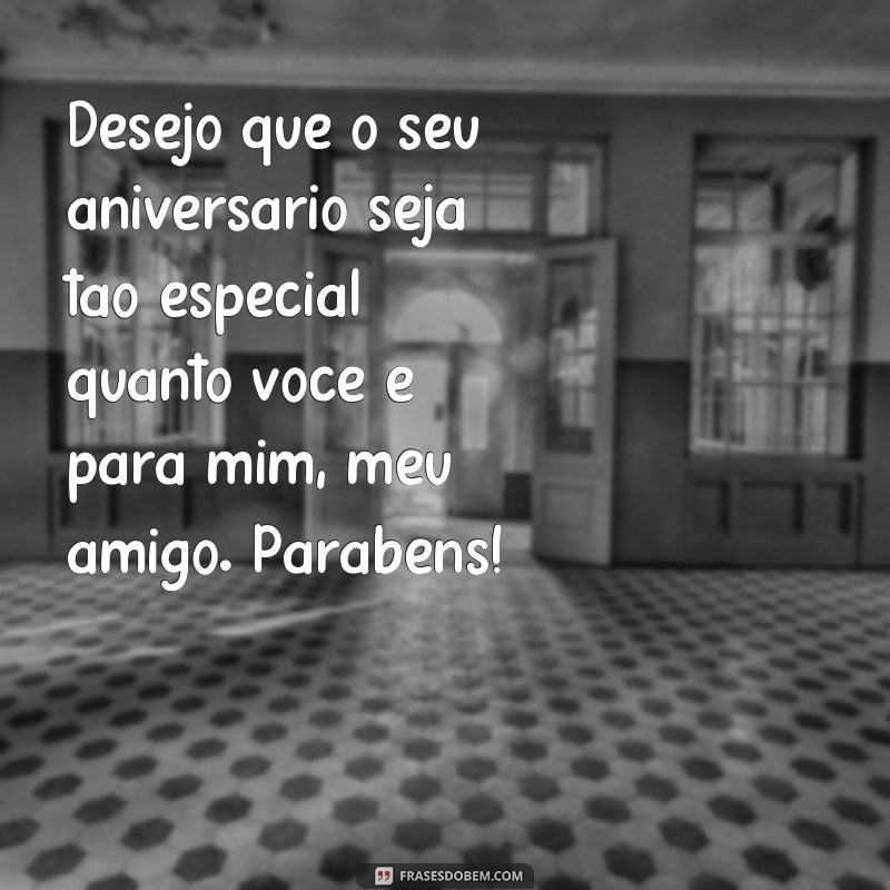 Encante seu amigo querido com as melhores frases de feliz aniversário 