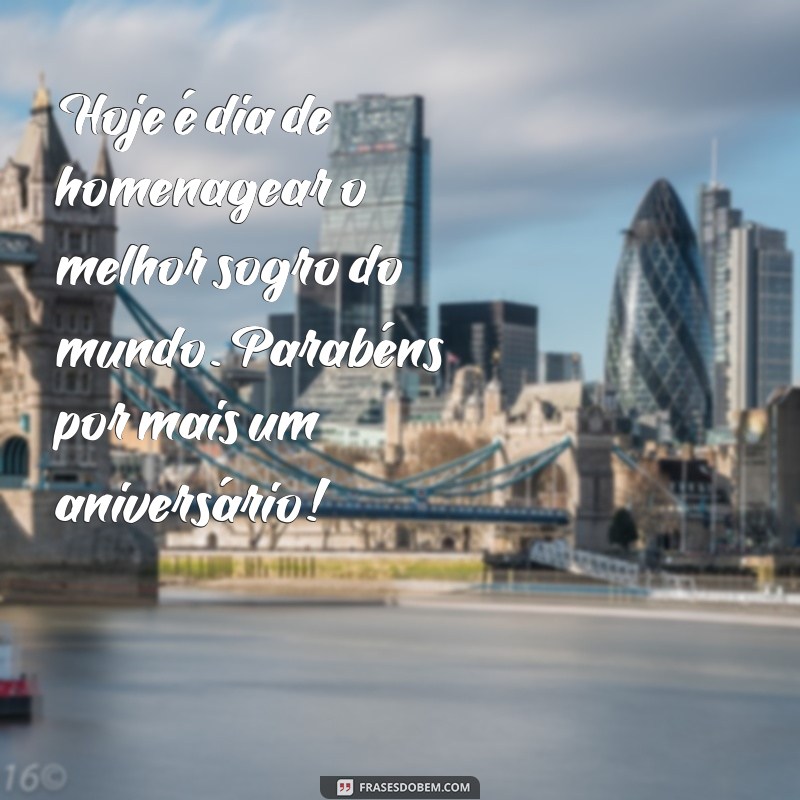 Descubra as melhores frases de feliz aniversário para o seu querido sogro! 