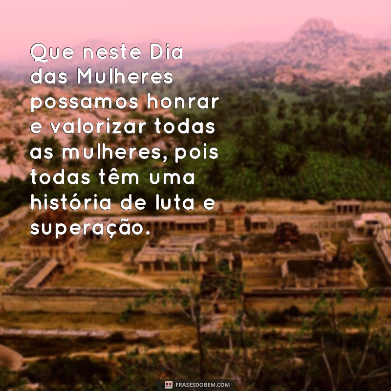 Descubra as melhores frases para celebrar o Dia das Mulheres com alegria e empoderamento! 