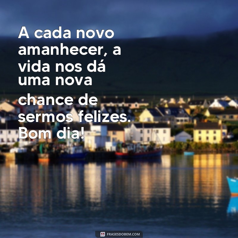 Descubra as melhores frases para desejar um bom dia e começar bem sua manhã! 