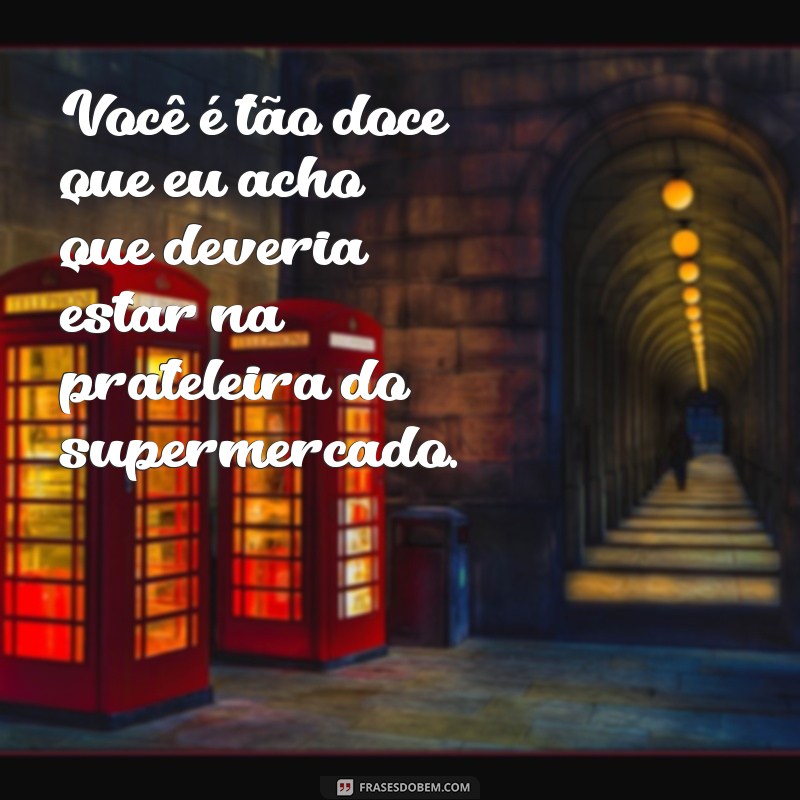 As Melhores Frases de Cantadas Engraçadas para Arrasar na Paquera 