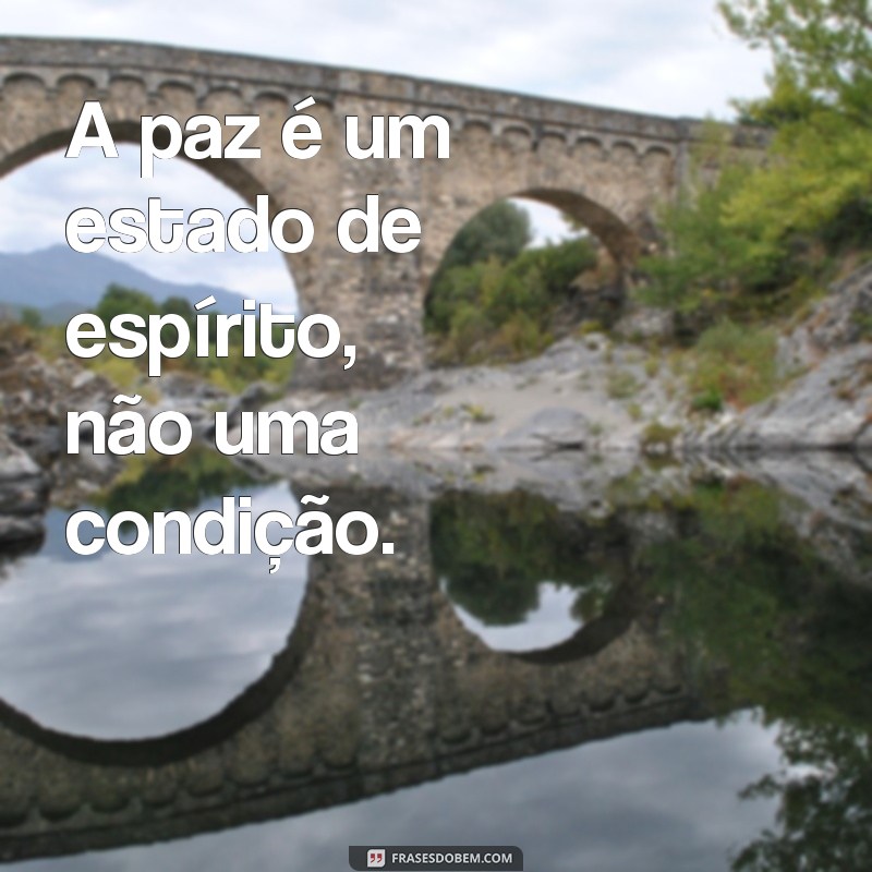 Descubra as melhores frases de paz e humor para alegrar seu dia! 