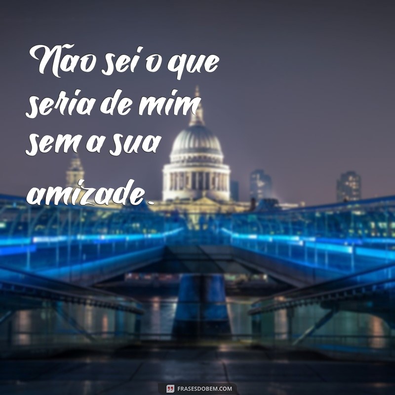 Descubra as melhores frases frientas para expressar sua amizade verdadeira 