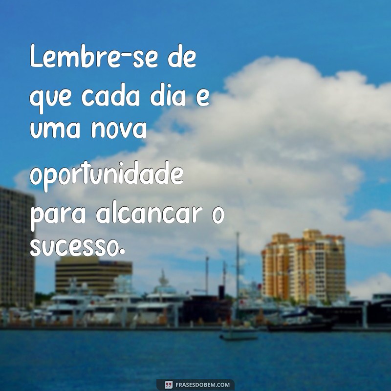 Descubra as 10 melhores frases de sucesso curtas para inspirar sua jornada 