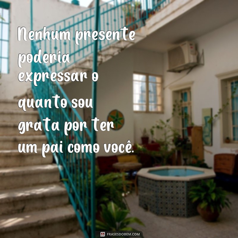 Descubra as melhores frases para homenagear o seu pai - Confira as frases pai pai! 