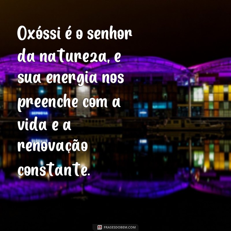 Descubra as melhores frases de Oxóssi para inspirar sua vida 