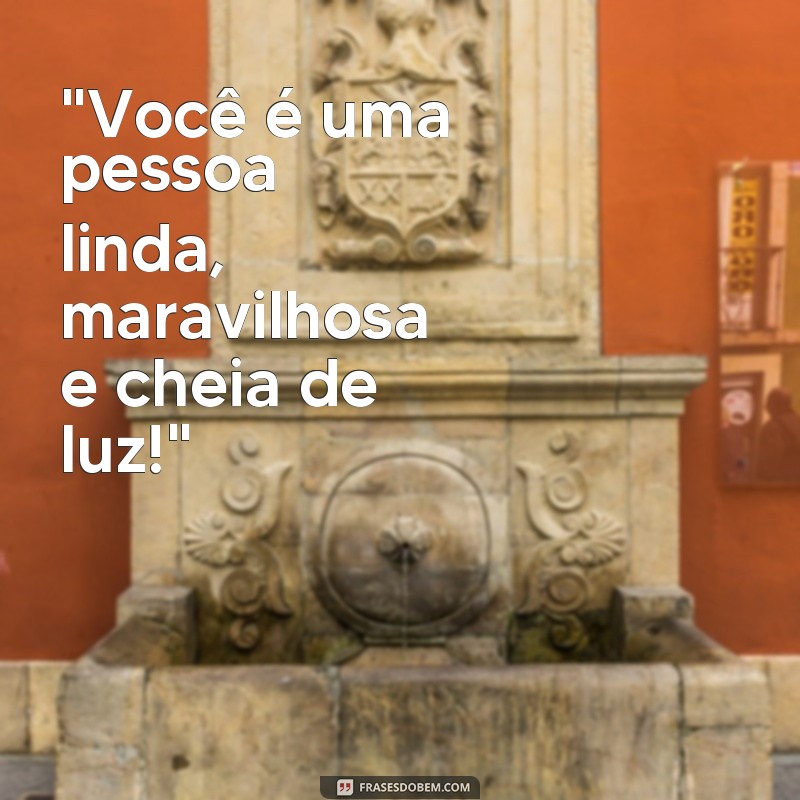 frases linda maravilhosa 