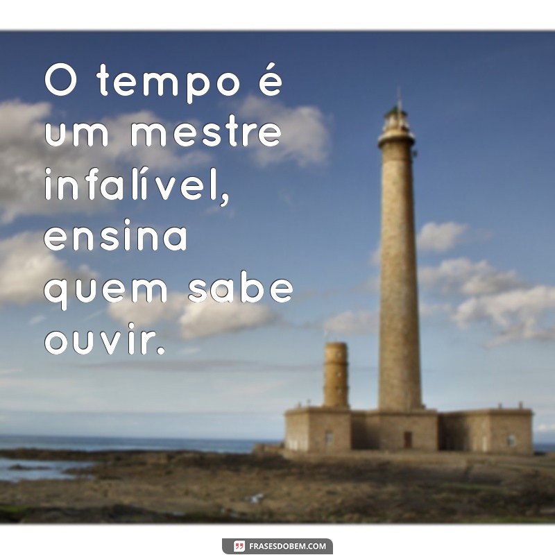 Frases Inspiradoras para Aproveitar o Tempo Certo na Vida 