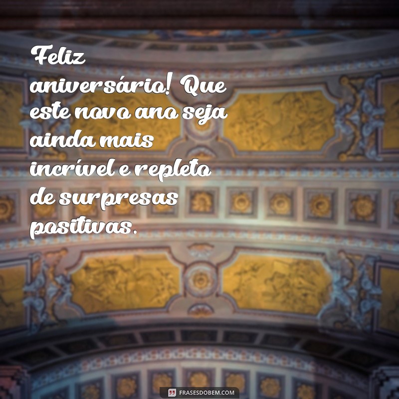 Descubra as melhores frases de aniversário para surpreender e encantar! 