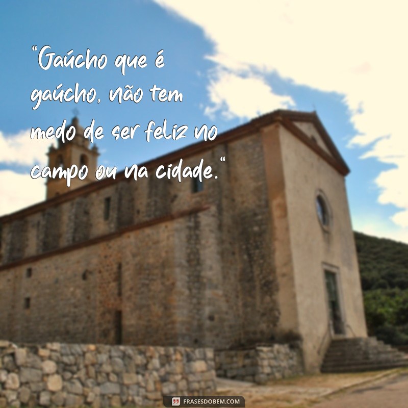 frases gauchas 