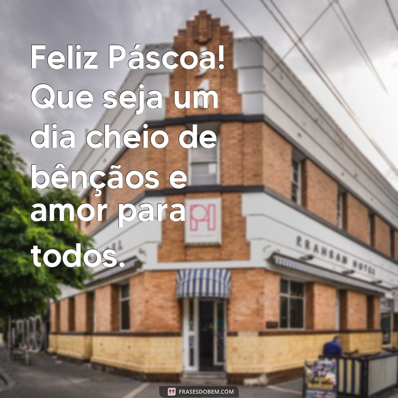 Descubra as melhores frases para celebrar o dia de Páscoa 