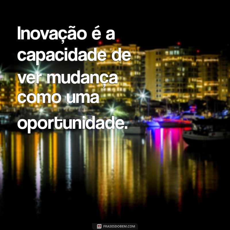 Frases Inspiradoras de Empreendedorismo para Motivar Seu Sucesso 