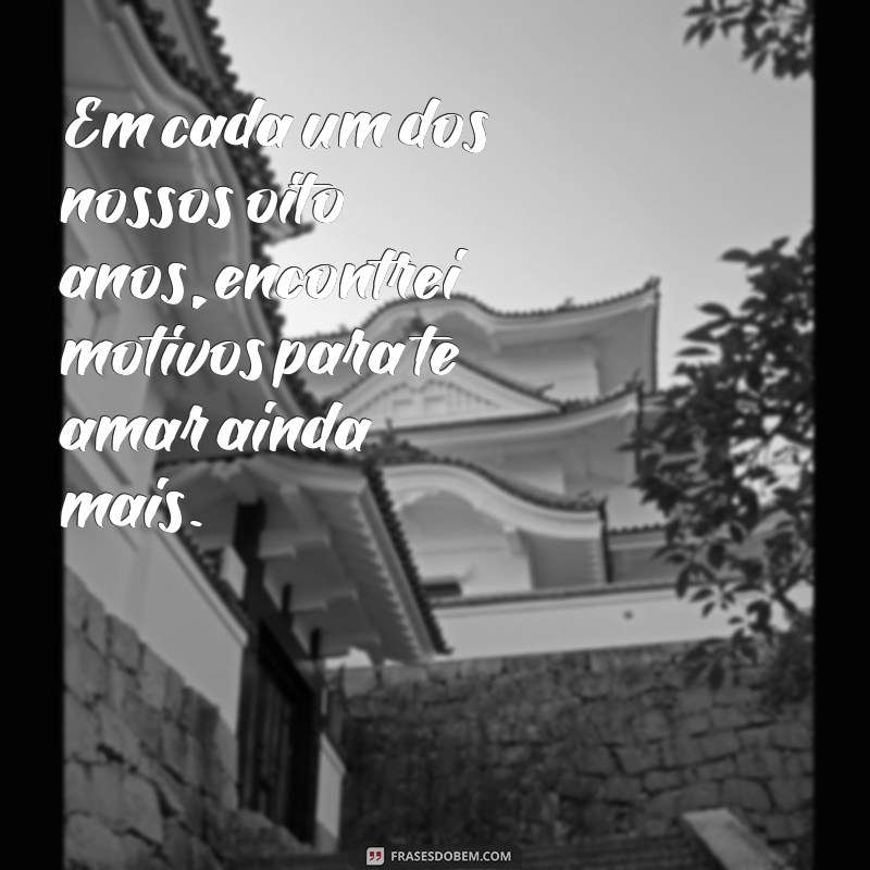 Frases Inspiradoras para Comemorar 8 Anos de Casamento 