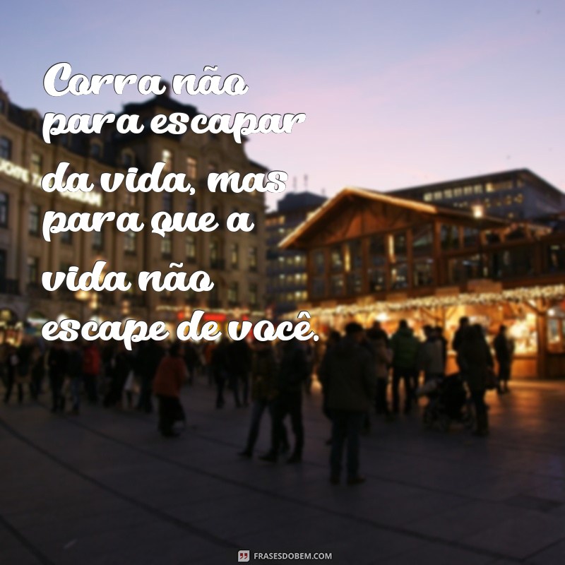 Frases Inspiradoras para Corredores: Motivação para Acelerar seu Treino 