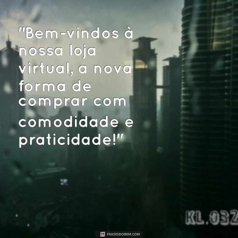 frases de inauguração de loja virtual 