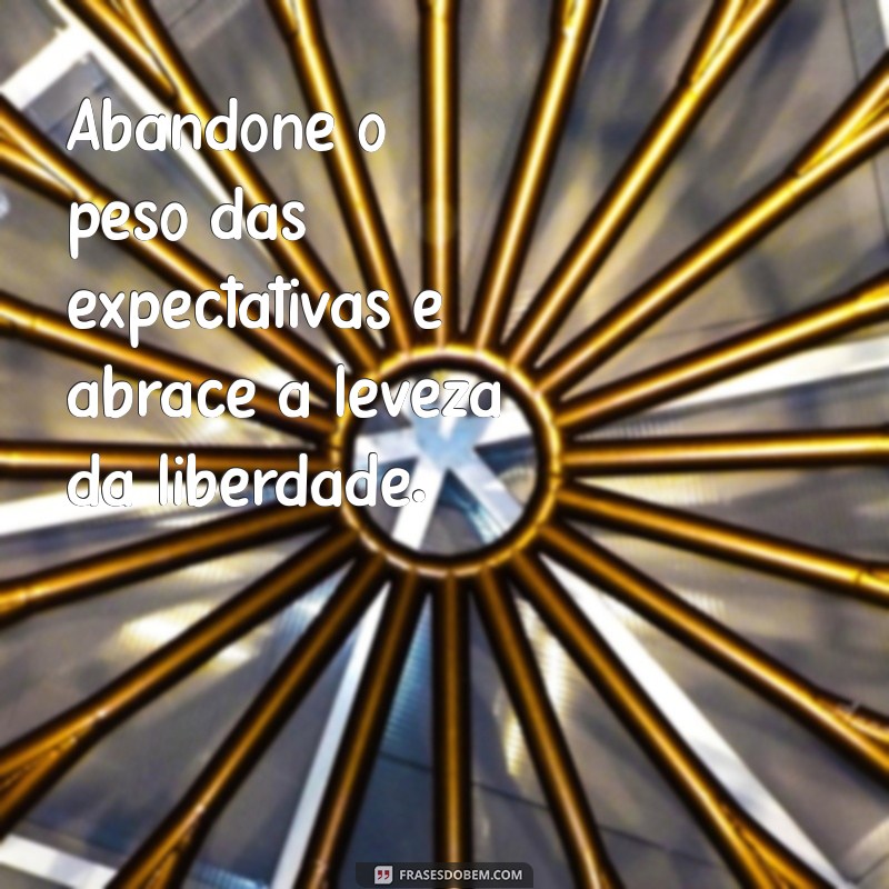 Frases Inspiradoras para Viver com Leveza e Alegria 