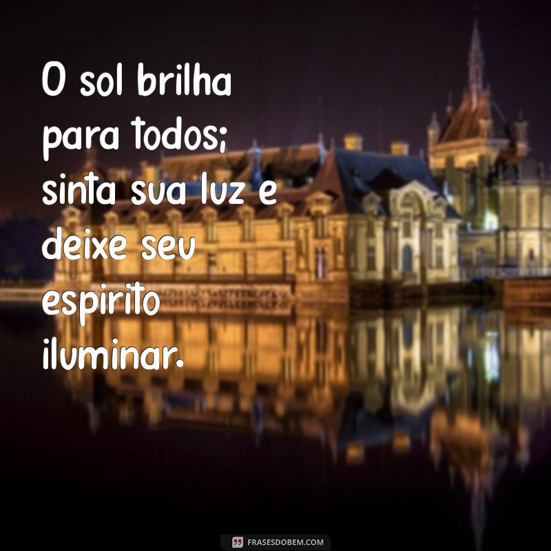 Frases Inspiradoras para Viver com Leveza e Alegria 