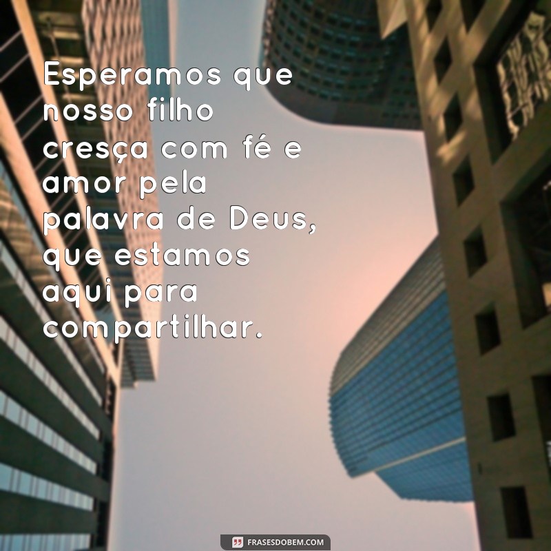 Encante a todos com as melhores frases de apresentação de bebê na igreja - inspirações do Tumblr 