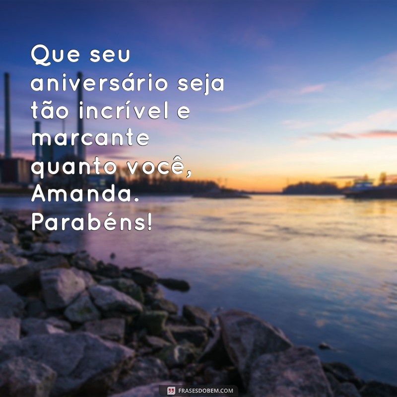 Encante Amanda com as Melhores Frases de Parabéns - Surpreenda com Mensagens Inesquecíveis! 