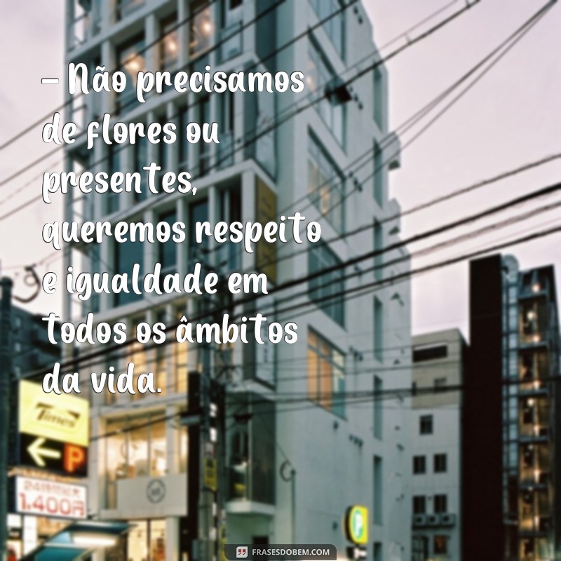 Descubra as melhores frases para celebrar o Dia das Mulheres! 