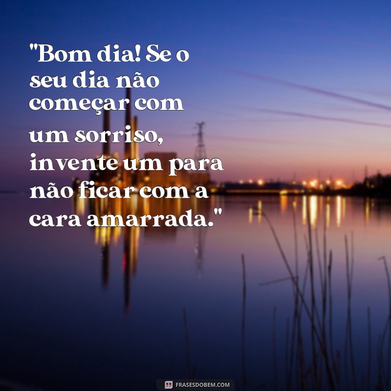 frases de bom dia engraçadas para celular 